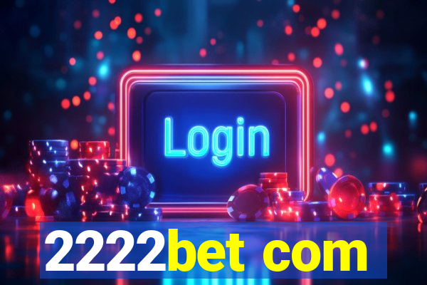 2222bet com
